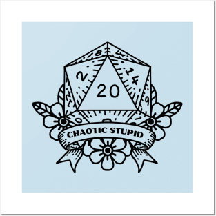 Chaotic Stupid - DND Dice Graphic Posters and Art